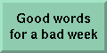 Good words for a bad week